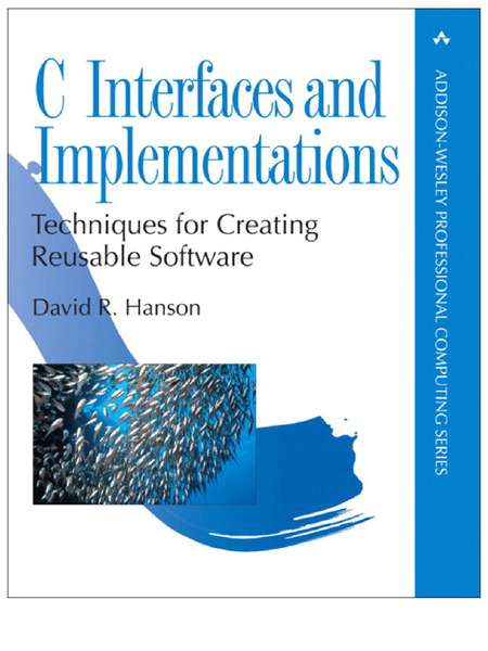 C_Interfaces_and_Implementations__Techniques_for_Creating_Reusable_Software.pdf下载分享