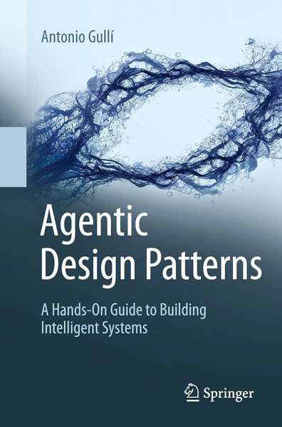 Agentic Design Patterns - Antonio Gullí.pdf下载分享