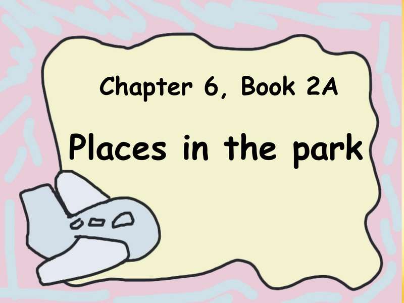 朗文2a chapter6 places in the park 2.pdf下载分享
